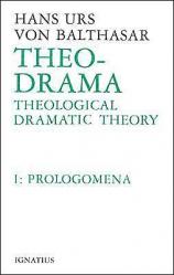  Theo-Drama: Theological Dramatic Theory Volume 1 