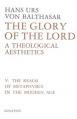  Glory of the Lord Volume 5: A Theological Aesthetics: The Realm of Metaphysics in the Modern Age 