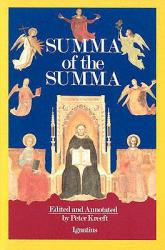  A Summa of the Summa: The Essential Philosophical Passages of St. Thomas Aquinas\' Summa Theologica 