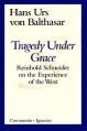  Tragedy Under Grace: Reinhold Schneider on the Experience of the West 