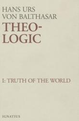  Theo-Logic: Theological Logical Theory Volume 1 