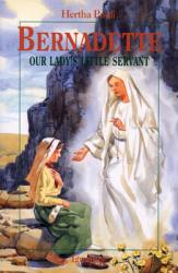  Bernadette, Our Lady\'s Little Servant: Our Lady\'s Little Servant 
