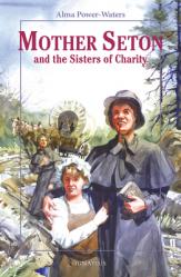  Mother Seton and the Sisters of Charity 