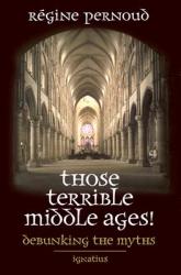  Those Terrible Middle Ages!: Debunking the Myths 