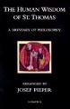 The Human Wisdom of St. Thomas: A Breviary of Philosophy from the Works of St. Thomas Aquinas 