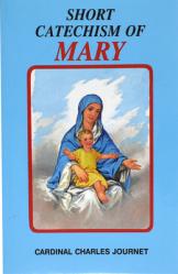  Short Catechism of Mary: With Two Additional Appendices: Mary in the Liturgy and Popular Prayers to Mary 