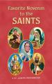  Favorite Novenas to the Saints: Arranged for Private Prayer on the Feasts of the Saints with a Short Helpful Meditation Before Each Novena 