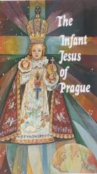  Infant Jesus of Prague: Prayers to the Infant Jesus for All Occasions with a Short History of the Devotion 