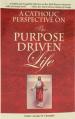  A Catholic Perspective on the Purpose Driven Life 