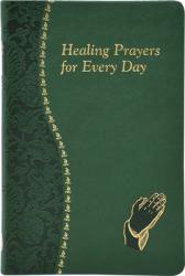  Healing Prayers for Every Day: Minute Meditations for Every Day Containing a Scripture, Reading, a Reflection, and a Prayer 