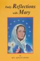  Daily Reflections with Mary: 31 Prayerful Marian Reflections and Many Popular Marian Prayers 