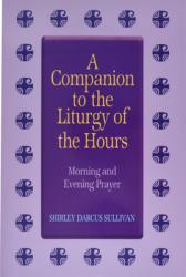  Companion to the Liturgy of the Hours: Morning and Evening Prayer 