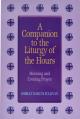  Companion to the Liturgy of the Hours: Morning and Evening Prayer 