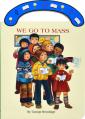  We Go to Mass: St. Joseph Carry-Me-Along Board Book 