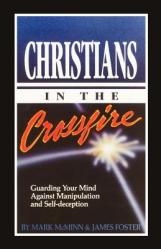  Christians in the Crossfire: Guarding Your Mind Against Manipulation and Self-Deception 