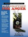  Prescription for Anger: Coping with Angry Feelings and Angry People 