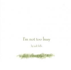  I\'m Not Too Busy 