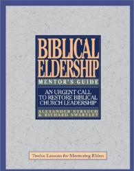  Biblical Eldership Mentor\'s Guide: Mentor\'s Guide 