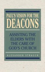  Paul\'s Vision for the Deacons 