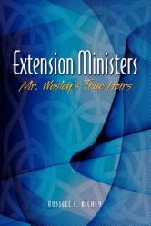  Extension Ministers: Mr. Wesley\'s True Heirs 