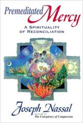  Premeditated Mercy: A Spirituality of Reconciliation 