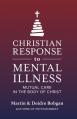  Christian Response to Mental Illness: Mutual Care in the Body of Christ 