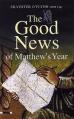  The Good News of Matthew's Year 