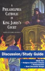  A Philadelphia Catholic in King James\'s Court - Discussion/Study Guide: Study Guide 