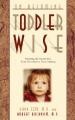  On Becoming Toddlerwise: From First Steps to Potty Training 