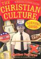  The Christian Culture Survival Guide: The Misadventures of an Outsider on the Inside 