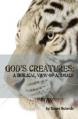  God's Creatures: A Biblical View of Animals 