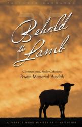  Behold the Lamb: A Scripture-Based, Modern, Messianic Passover Memorial \'Avodah (Haggadah) 