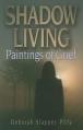  Shadow Living... Paintings of Grief 