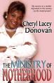  The Ministry of Motherhood (Peace in the Storm Publishing Presents) 