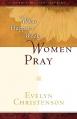  What Happens When Women Pray 