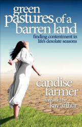  Green Pastures of a Barren Land: Finding Contentment in Life\'s Desolate Seasons 