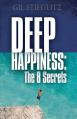  Deep Happiness: The 8 Secrets 