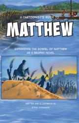  A Cartoonist\'s Guide to the Gospel of Matthew: A 30-page, full-color Graphic Novel 