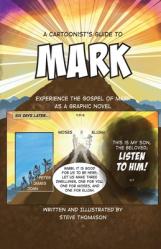  A Cartoonist\'s Guide to the Gospel of Mark: A 30-page, full-color Graphic Novel 