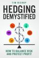  Hedging Demystified: How to Balance Risk and Protect Profit 