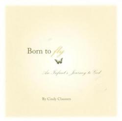  Born to Fly: An Infant\'s Journey to God 