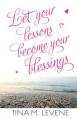  Let Your Lessons Become Your Blessings 