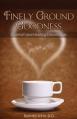  Finely Ground Goodness: Comfort and Healing Devotionals 