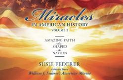  Miracles in American History, Volume Two: Amazing Faith That Shaped the Nation: Adapted from William J. Federer\'s American Minute [With 2 Paperbacks] 