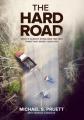  The Hard Road: What If Almost Dying Was the Very Thing That Saved Your Life? 