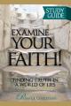  Examine Your Faith! Study Guide: Finding Truth in a World of Lies 