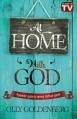  At Home with God: A Parents' Guide to Raising Spiritual Giants 