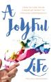  A Joyful Life: How to Use Your Creative Spirit to Manage Depression 