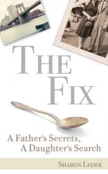  The Fix: A Father\'s Secrets, a Daughter\'s Search 
