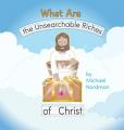  What Are the Unsearchable Riches of Christ 